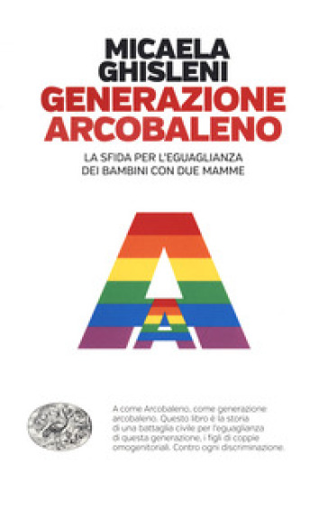 Generazione arcobaleno. La sfida per l'eguaglianza dei bambini con due mamme - Micaela Ghisleni