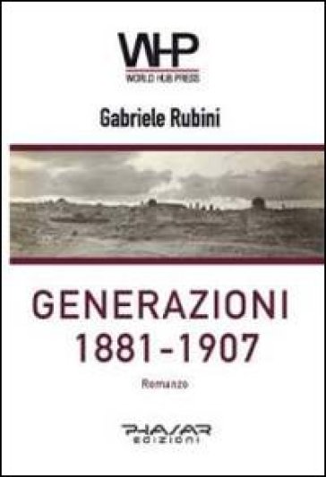 Generazioni 1881-1907 - Gabriele Rubini