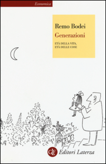 Generazioni. Età della vita, età delle cose - Remo Bodei