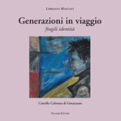 Generazioni in viaggio. Fragili identità