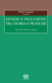 Genere e inclusione tra teoria e pratiche. Star bene insieme a scuola