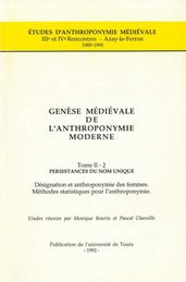 Genèse médiévale de l anthroponymie moderne. TomeII-2: Persistances du nom unique