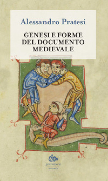 Genesi e forme del documento medievale - Alessandro Pratesi