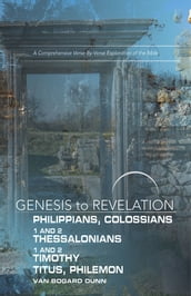 Genesis to Revelation: Philippians, Colossians, 1-2 Thessalonians Participant Book