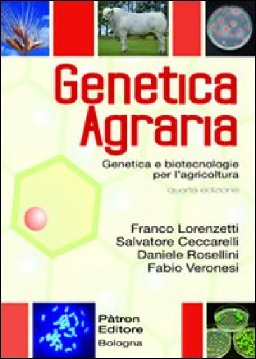 Genetica agraria. Genetica e bitecnologie per l'agricoltura - Franco Lorenzetti | Manisteemra.org