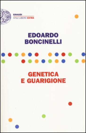 Genetica e guarigione - Edoardo Boncinelli