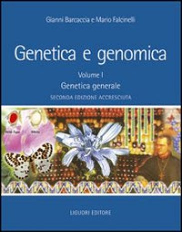 Genetica e genomica. 1: Genetica generale - Gianni Barcaccia - Mario Falcinelli