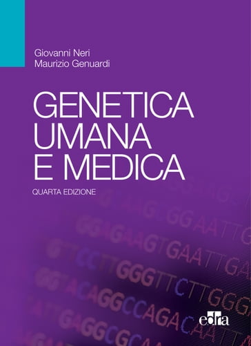 Genetica umana e medica 4 ed. - Giovanni Neri - Maurizio Genuardi