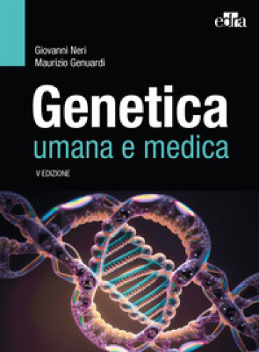 Genetica umana e medica - Giovanni Neri - Maurizio Genuardi