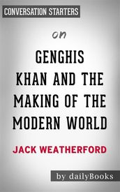 Genghis Khan and the Making of the Modern World: by Jack Weatherford   Conversation Starters