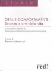 Geni e comportamenti. Scienza e arte della vita. Aggiornamenti in psiconeuroendocrinoimmunologia