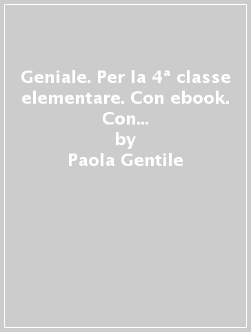 Geniale. Per la 4ª classe elementare. Con ebook. Con espansione online. 1. - Paola Gentile - Lorena Margherita - Roberta Vottero