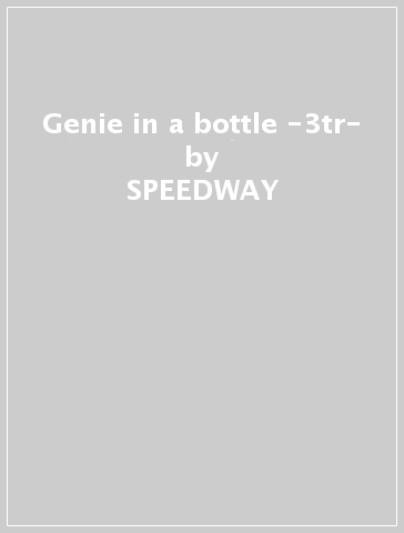 Genie in a bottle -3tr- - SPEEDWAY