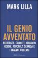 Genio avventato. Heidegger, Schmitt, Benjamin, Kojève, Foucault, Deridda e i tiranni moderni (Il)