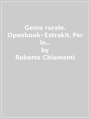 Genio rurale. Openbook-Extrakit. Per le Scuole superiori. Con e-book. Con espansione online - Roberto Chiumenti - Paolo Chiumenti - Alessandro Chiumenti