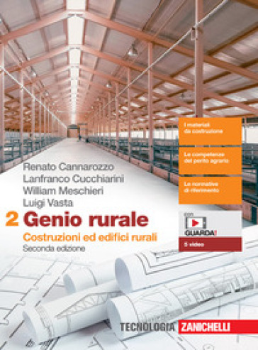 Genio rurale. Per le Scuole superiori. Con e-book. Con espansione online. Vol. 2: Costruzioni ed edifici rurali - Renato Cannarozzo - Lanfranco Cucchiarini - William Meschieri - Luigi Vasta