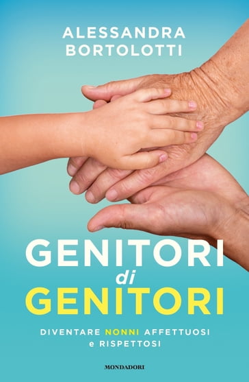 Genitori di genitori - Alessandra Bortolotti