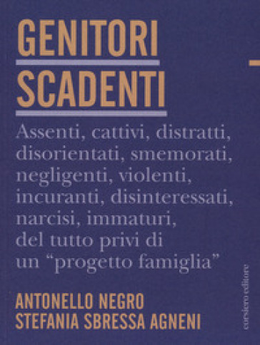 Genitori scadenti - Antonello Negro - Stefania Sbressa Agneni