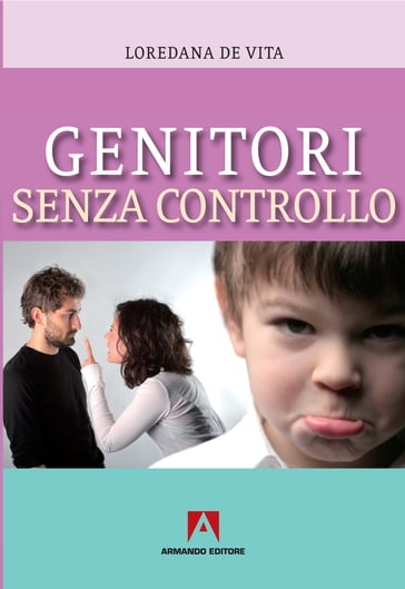 Genitori senza controllo - Loredana De Vita