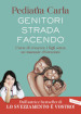 Genitori strada facendo. L arte di crescere i figli senza un manuale d istruzioni