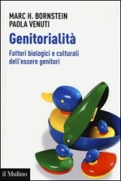 Genitorialità. Fattori biologici e culturali dell essere genitori