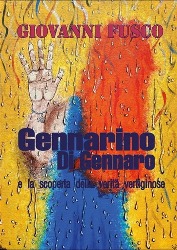 Gennarino di Gennaro e la scoperta delle verità vertiginose - Giovanni Fusco