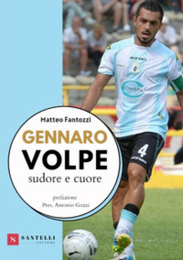 Gennaro Volpe. Sudore e cuore - Matteo Fantozzi