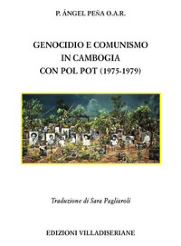 Genocidio e comunismo in Cambogia con Pol Pot (1975-1979) - Angel Pena