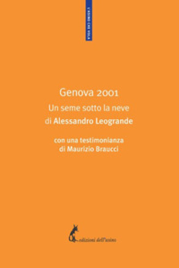 Genova 2001. Un seme sotto la neve - Alessandro Leogrande