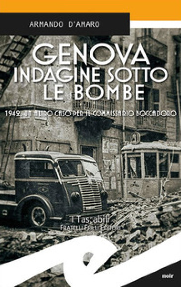 Genova. Indagine sotto le bombe. 1942, un altro caso per il commissario Boccadoro - Armando D