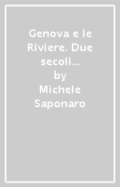 Genova e le Riviere. Due secoli a confronto