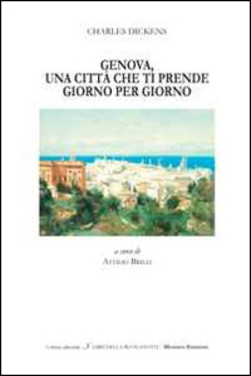 Genova, una città che ti prende giorno per giorno - Charles Dickens