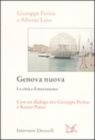 Genova nuova. La città e il mutamento - Giuseppe Periclu - Giuseppe Pericu - Alberto Leiss