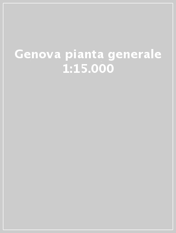 Genova pianta generale 1:15.000