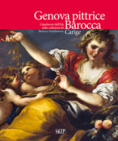 Genova pittrice. Capolavori dell