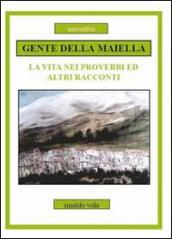 Gente della Maiella. La vita nei proverbi ed altri racconti