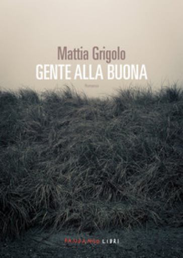 Gente alla buona - Mattia Grigolo