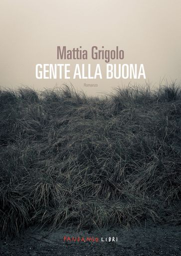 Gente alla buona - Mattia Grigolo