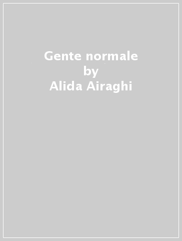 Gente normale - Alida Airaghi