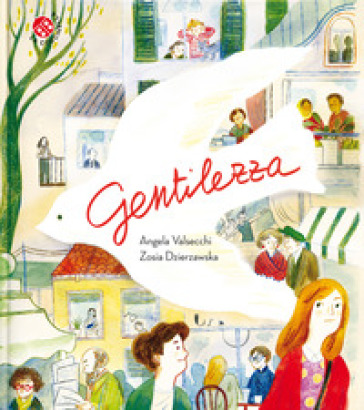 Gentilezza. Ediz. a colori - Zosia Dzierzawska - Angela Valsecchi