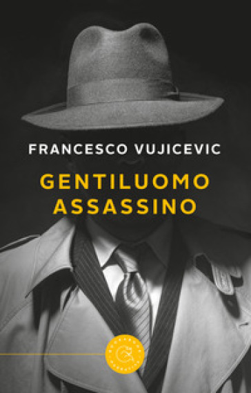Gentiluomo assassino - Francesco Vujicevic
