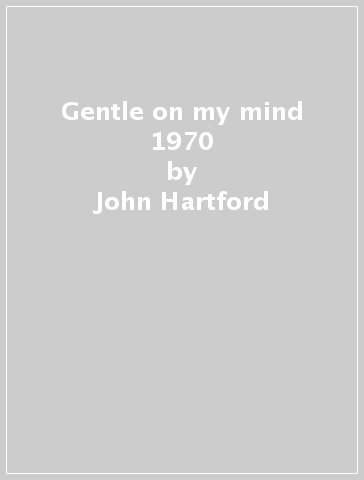 Gentle on my mind 1970 - John Hartford - JONI MITCH