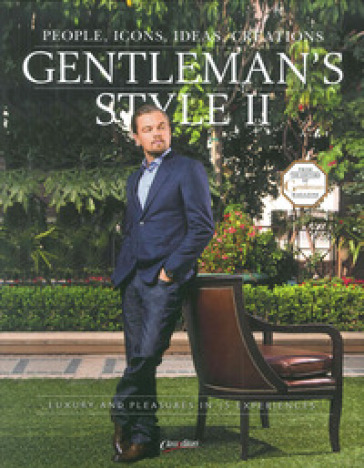 Gentleman's style. People, icons, ideas, products. The ultimate guide on how to enjoy your...