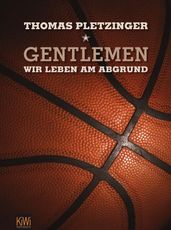 Gentlemen, wir leben am Abgrund