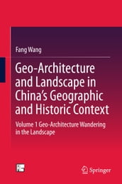 Geo-Architecture and Landscape in China s Geographic and Historic Context