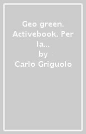 Geo green. Activebook. Per la Scuola media. Con e-book. Con espansione online. Vol. 2