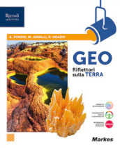 Geo riflettori sulla Terra. Per le Scuole superiori. Con e-book. Con espansione online