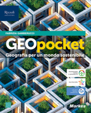 GeoPocket. Geografia per un mondo sostenibile. Per le Scuole superiori. Con e-book. Con espansione online - Fabrizia Gamberucci