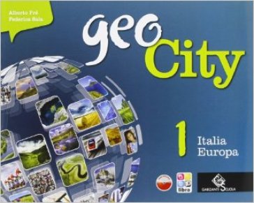 Geocity. Con Atlante. Per la Scuola media. Con e-book. Con espansione online. 1: Italia-Regioni d'Italia - Alberto Fré - Federica Sala