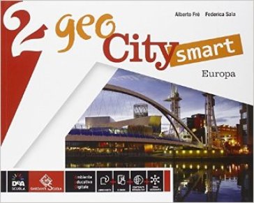Geocity smart. Per la Scuola media. Con e-book. Con espansione online. 2: Europa - Alberto Fré - Federica Sala